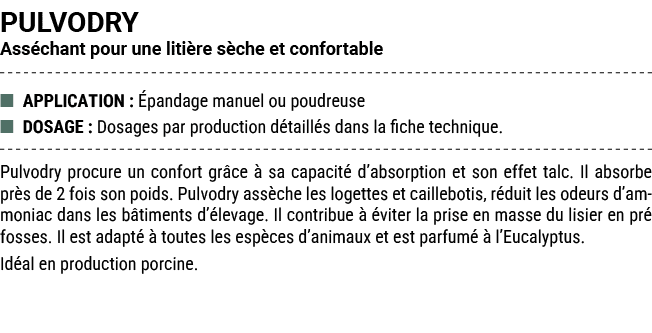 PULVODRY Ass chant pour une liti re s che et confortable ■ APPLICATION : pandage manuel ou poudreuse ■ DOSAGE : Dosa...