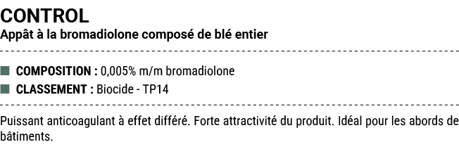 CONTROL App t  la bromadiolone compos  de bl  entier ■ COMPOSITION : 0,005% m/m bromadiolone ■ CLASSEMENT : Biocide ...