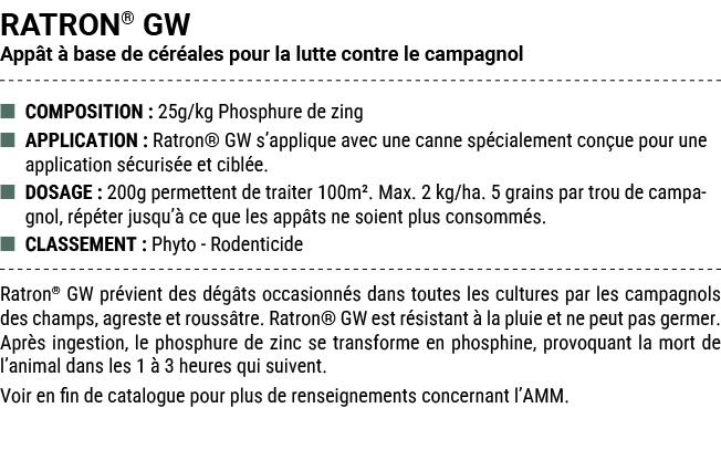RATRON® GW App t  base de c r ales pour la lutte contre le campagnol ■ COMPOSITION : 25g/kg Phosphure de zing ■ APPL...
