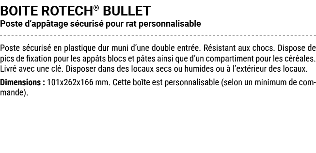 BOITE ROTECH® BULLET Poste d’app tage s curis pour rat personnalisable Poste s curis  en plastique dur muni d’une do...