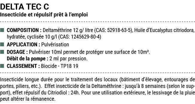DELTA TEC C Insecticide et r pulsif pr t  l’emploi ■ COMPOSITION : Deltam thrine 12 g/ litre (CAS: 52918 63 5), Huil...