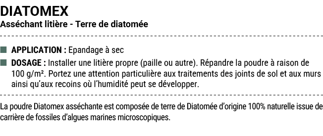 DIATOMEX Ass chant liti re Terre de diatom e ■ APPLICATION : Epandage  sec ■ DOSAGE : Installer une liti re propre (...