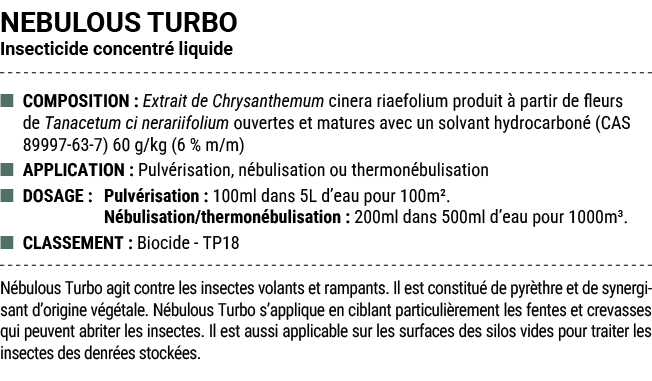 NEBULOUS TURBO Insecticide concentr liquide ■ COMPOSITION : Extrait de Chrysanthemum cinera riaefolium produit   par...
