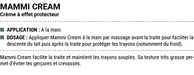 MAMMI CREAM Cr me  effet protecteur ■ APPLICATION : A la main ■ DOSAGE : Appliquer Mammi Cream   la main par massage...