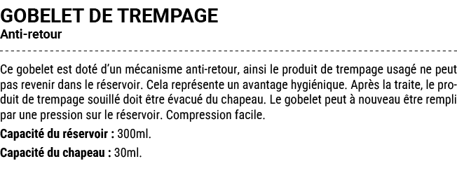 GOBELET DE TREMPAGE Anti retour Ce gobelet est dot d’un m canisme anti retour, ainsi le produit de trempage usag  ne...