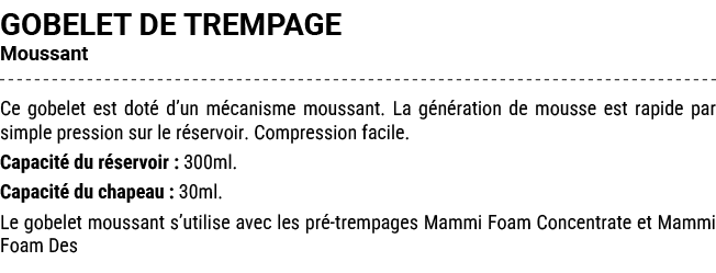 GOBELET DE TREMPAGE Moussant Ce gobelet est dot d’un m canisme moussant. La g n ration de mousse est rapide par simp...