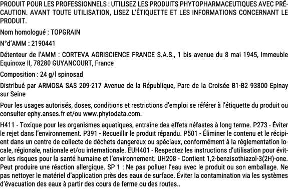 PRODUIT POUR LES PROFESSIONNELS : UTILISEZ LES PRODUITS PHYTOPHARMACEUTIQUES AVEC PR CAUTION. AVANT TOUTE UTILISATION...