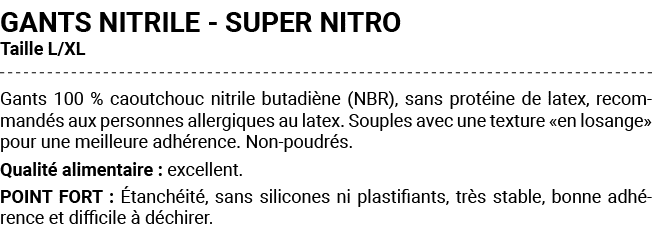 GANTS NITRILE SUPER NITRO Taille L/XL Gants 100 % caoutchouc nitrile butadi ne (NBR), sans prot ine de latex, recomma...