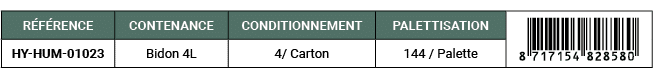 R F RENCE,CONTENANCE,CONDITIONNEMENT,PALETTISATION,￼,HY HUM 01023,Bidon 4L,4/ Carton,144 / Palette