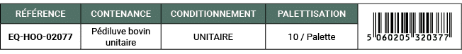 R F RENCE,CONTENANCE,CONDITIONNEMENT,PALETTISATION,￼,EQ HOO 02077,P diluve bovin unitaire,UNITAIRE,10 / Palette
