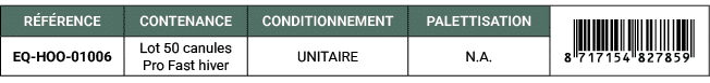 R F RENCE,CONTENANCE,CONDITIONNEMENT,PALETTISATION,￼,EQ HOO 01006,Lot 50 canules Pro Fast hiver,UNITAIRE,N.A. 