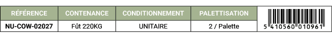 R F RENCE,CONTENANCE,CONDITIONNEMENT,PALETTISATION,￼,NU COW 02027,F t 220KG,UNITAIRE,2 / Palette