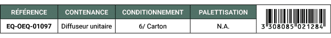 R F RENCE,CONTENANCE,CONDITIONNEMENT,PALETTISATION,￼,EQ OEQ 01097,Diffuseur unitaire,6/ Carton,N.A. 
