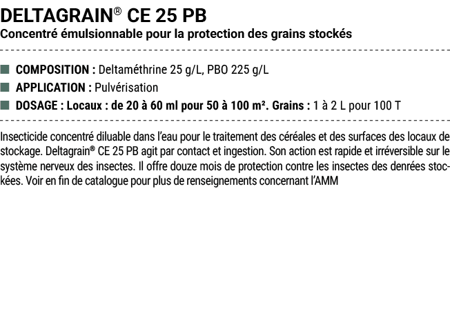 DELTAGRAIN® CE 25 PB Concentr  mulsionnable pour la protection des grains stock s ■ COMPOSITION : Deltam thrine 25 g...