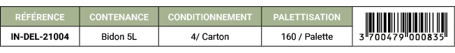 R F RENCE,CONTENANCE,CONDITIONNEMENT,PALETTISATION,￼,IN DEL 21004 ,Bidon 5L ,4/ Carton ,160 / Palette 