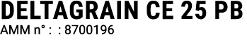 DELTAGRAIN CE 25 PB AMM n° : : 8700196 