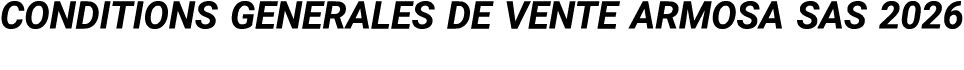 CONDITIONS GENERALES DE VENTE ARMOSA SAS 2026