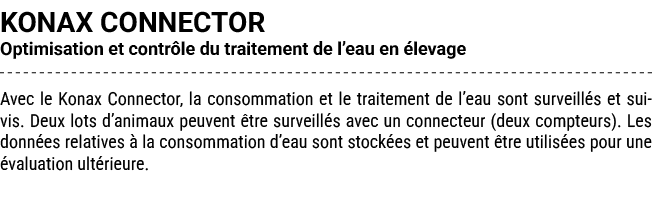 KONAX CONNECTOR Optimisation et contr le du traitement de l’eau en levage Avec le Konax Connector, la consommation e...