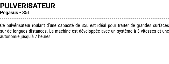 PULVERISATEUR Pegasus 35L Ce pulv risateur roulant d’une capacit de 35L est id al pour traiter de grandes surfaces s...