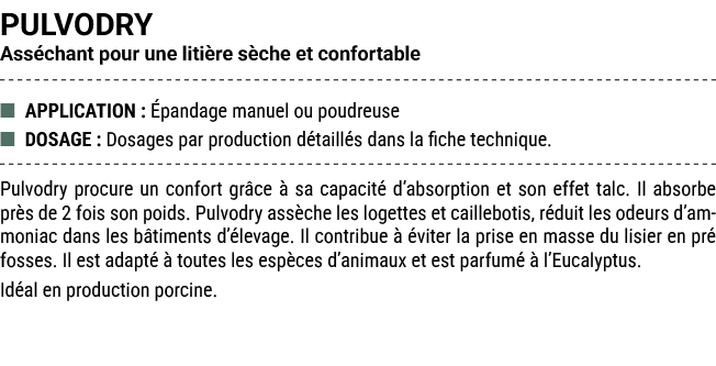 PULVODRY Ass chant pour une liti re s che et confortable ■ APPLICATION : pandage manuel ou poudreuse ■ DOSAGE : Dosa...