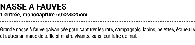 NASSE A FAUVES 1 entr e, monocapture 60x23x25cm Grande nasse  fauve galvanis e pour capturer les rats, campagnols, l...