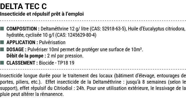 DELTA TEC C Insecticide et r pulsif pr t  l’emploi ■ COMPOSITION : Deltam thrine 12 g/ litre (CAS: 52918 63 5), Huil...