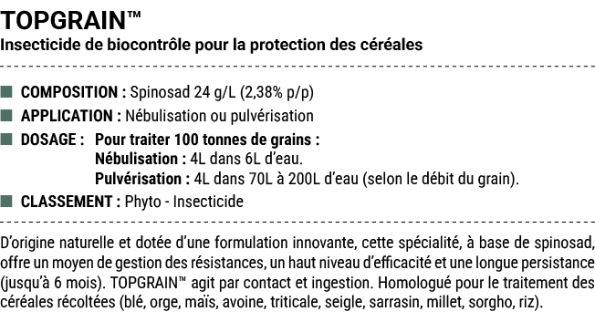 TOPGRAIN™ Insecticide de biocontr le pour la protection des c r ales ■ COMPOSITION : Spinosad 24 g/L (2,38% p/p) ■ AP...