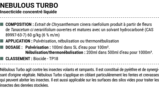 NEBULOUS TURBO Insecticide concentr liquide ■ COMPOSITION : Extrait de Chrysanthemum cinera riaefolium produit   par...