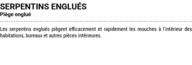 SERPENTINS ENGLU S Pi ge englu Les serpentins englu s pi gent efficacement et rapidement les mouches   l’int rieur d...