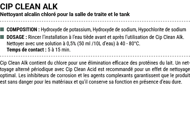 CIP CLEAN ALK Nettoyant alcalin chlor pour la salle de traite et le tank ■ COMPOSITION : Hydroxyde de potassium, Hyd...