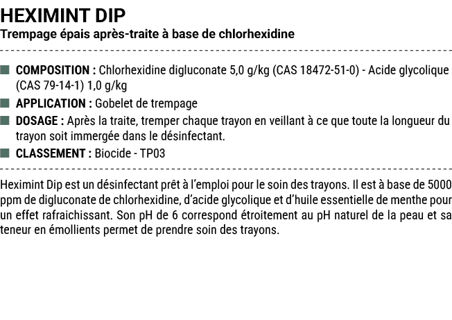 HEXIMINT DIP Trempage pais apr s traite   base de chlorhexidine ■ COMPOSITION : Chlorhexidine digluconate 5,0 g/kg (...