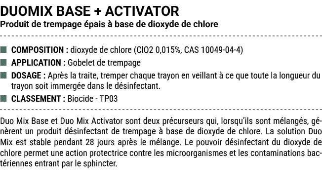 DUOMIX BASE + ACTIVATOR Produit de trempage pais   base de dioxyde de chlore ■ COMPOSITION : dioxyde de chlore (ClO2...