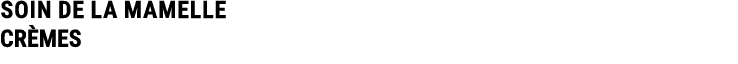 SOIN DE LA MAMELLE CR MES 