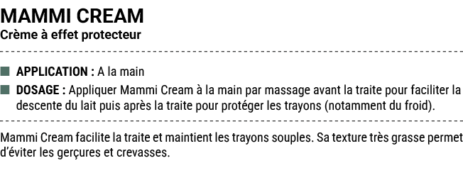 MAMMI CREAM Cr me  effet protecteur ■ APPLICATION : A la main ■ DOSAGE : Appliquer Mammi Cream   la main par massage...