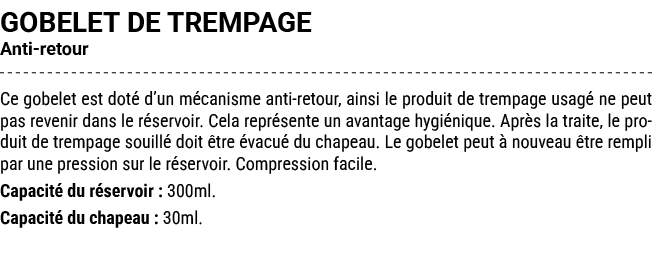GOBELET DE TREMPAGE Anti retour Ce gobelet est dot d’un m canisme anti retour, ainsi le produit de trempage usag  ne...