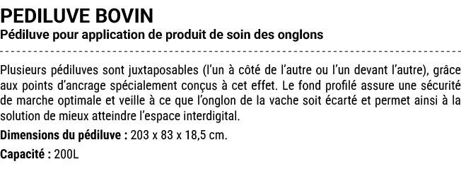 PEDILUVE BOVIN P diluve pour application de produit de soin des onglons Plusieurs p diluves sont juxtaposables (l’un ...