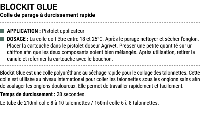 BLOCKIT GLUE Colle de parage  durcissement rapide ■ APPLICATION : Pistolet applicateur ■ DOSAGE : La colle doit  tre...