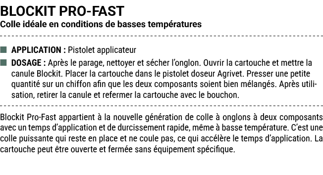 BLOCKIT PRO FAST Colle id ale en conditions de basses temp ratures ■ APPLICATION : Pistolet applicateur ■ DOSAGE : Ap...