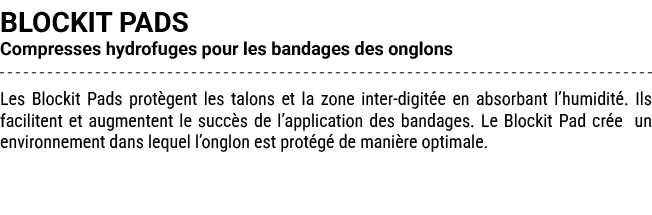 BLOCKIT PADS Compresses hydrofuges pour les bandages des onglons Les Blockit Pads prot gent les talons et la zone int...