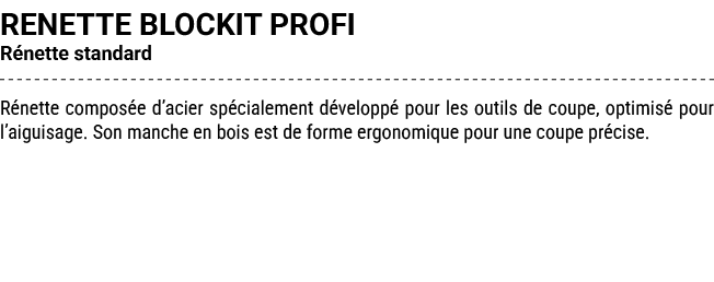 RENETTE BLOCKIT PROFI R nette standard R nette compos e d’acier sp cialement d velopp pour les outils de coupe, opti...