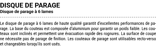 DISQUE DE PARAGE Disque de parage  6 lames Le disque de parage   6 lames de haute qualit  garantit d’excellentes per...