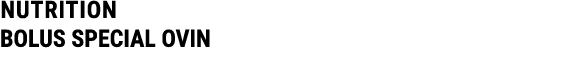 NUTRITION BOLUS SPECIAL OVIN 