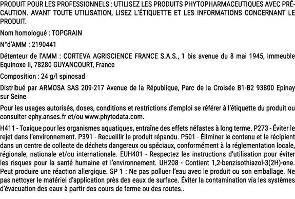 PRODUIT POUR LES PROFESSIONNELS : UTILISEZ LES PRODUITS PHYTOPHARMACEUTIQUES AVEC PR CAUTION. AVANT TOUTE UTILISATION...