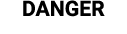 DANGER