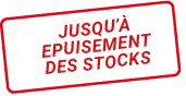JUSQU’ EPUISEMENT DES STOCKS