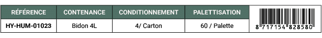R F RENCE,CONTENANCE,CONDITIONNEMENT,PALETTISATION,￼,HY HUM 01023,Bidon 4L,4/ Carton,60 / Palette