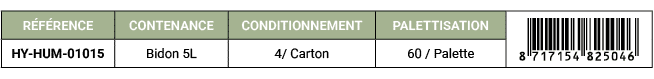R F RENCE,CONTENANCE,CONDITIONNEMENT,PALETTISATION,￼,HY HUM 01015,Bidon 5L,4/ Carton,60 / Palette
