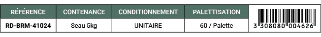 R F RENCE,CONTENANCE,CONDITIONNEMENT,PALETTISATION,￼,RD BRM 41024,Seau 5kg,UNITAIRE,60 / Palette