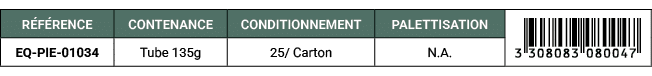 R F RENCE,CONTENANCE,CONDITIONNEMENT,PALETTISATION,￼,EQ PIE 01034,Tube 135g,25/ Carton,N.A. 