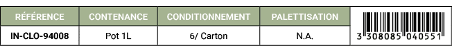 R F RENCE,CONTENANCE,CONDITIONNEMENT,PALETTISATION,￼,IN CLO 94008,Pot 1L,6/ Carton,N.A. 